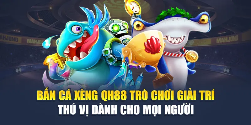 Bắn cá xèng QH88