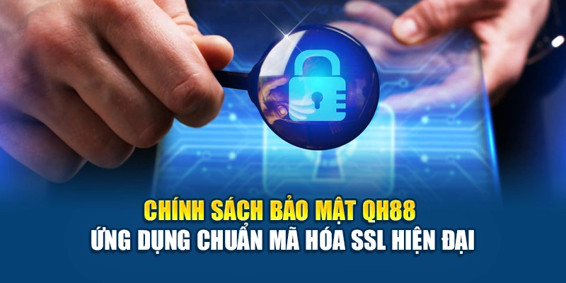 Chính sách bảo mật QH88 bảo mật SSL
