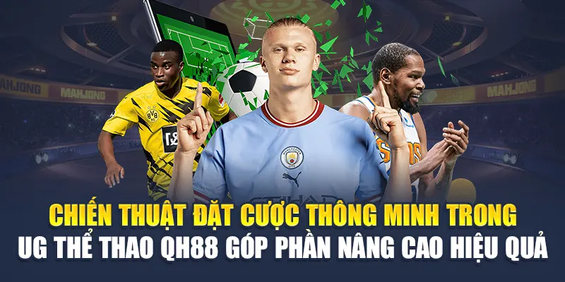 Chiến thuật cược UG thể thao QH88