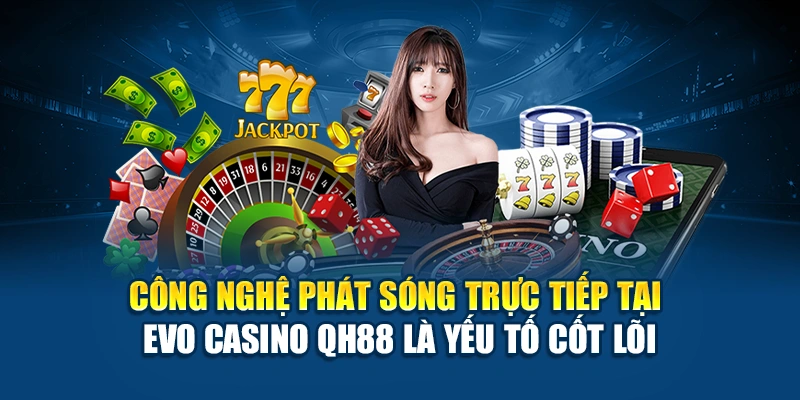 Cược trực tiếp tại EVO casino QH88