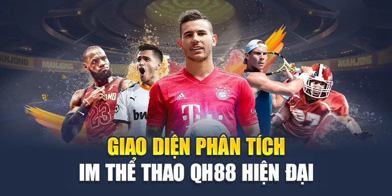 Giao diện IM thể thao QH88 hiện đại