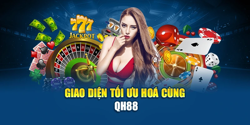 Giao diện QH88 tối ưu hóa