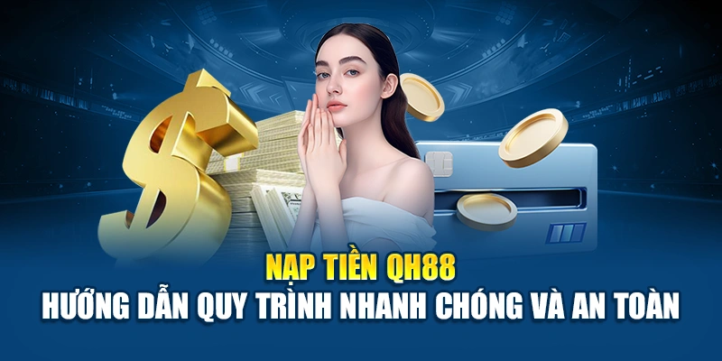 Hướng dẫn nạp tiền QH88