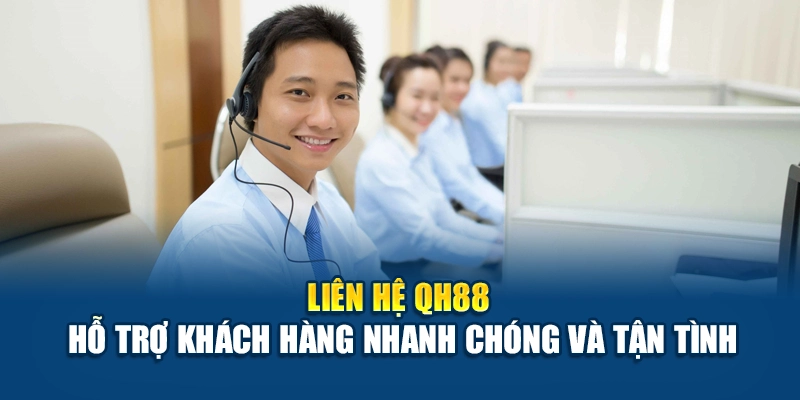Liên hệ QH88 tận tình