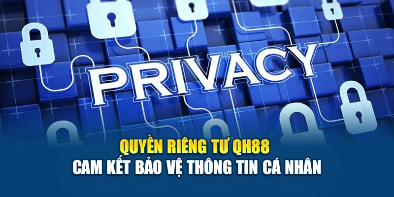 Quy định quyền riêng tư QH88