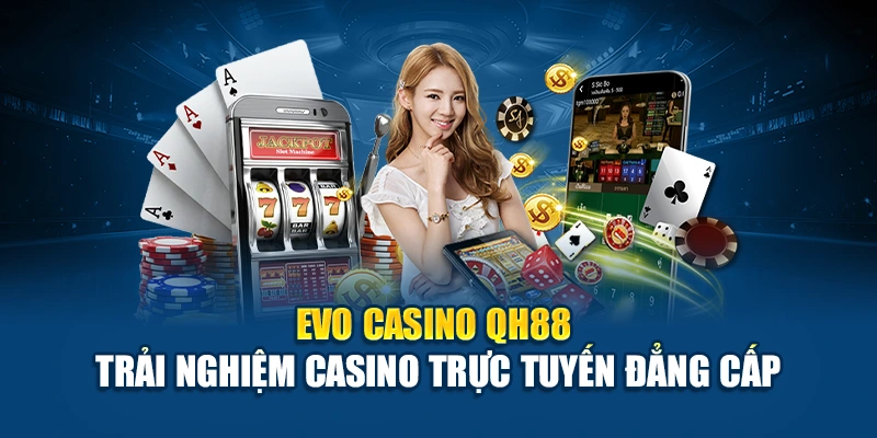 Sảnh game EVO casino QH88