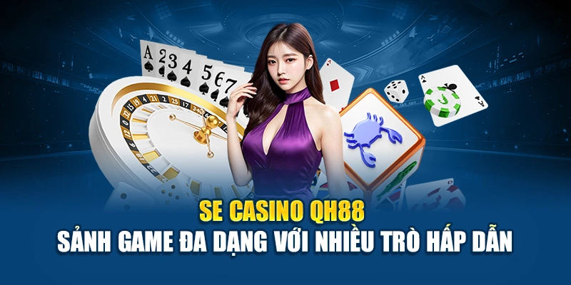 Sảnh game SE casino QH88