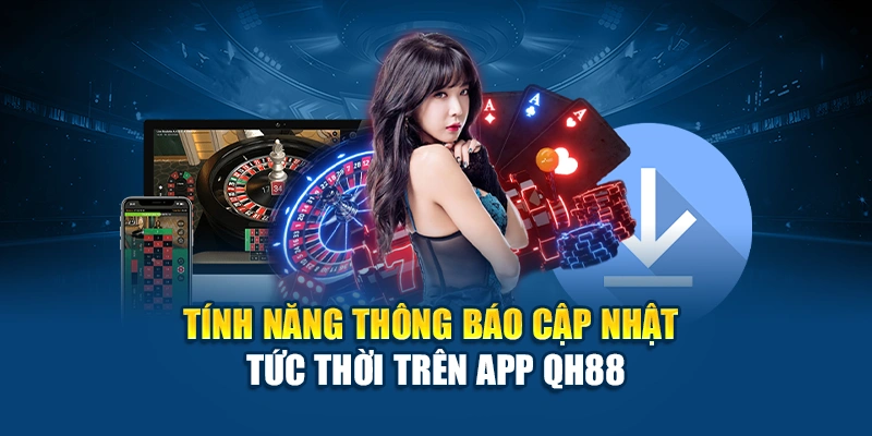 Tính năng khi tải app QH88